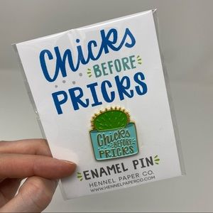NEW! “Chicks Before Pricks” Enamel Pin